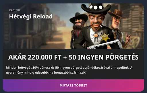 Kaszinó hétvégi bónusz ajánlat Hétvégi Reload akár 220.000 Ft + 50 ingyen pörgetés