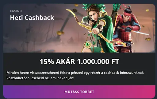 Kaszinó heti cashback promóció Heti Cashback 15% akár 1.000.000 Ft-ig